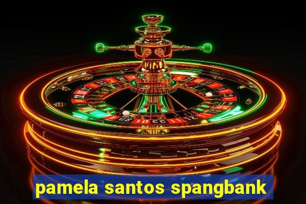 pamela santos spangbank